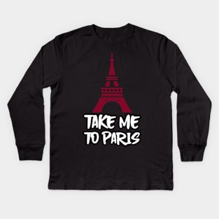 take me to paris Kids Long Sleeve T-Shirt